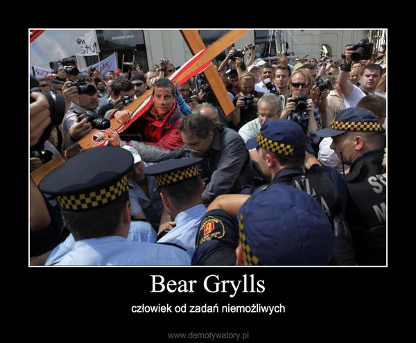 Bear Grylls – człowiek od zadań niemożliwych 