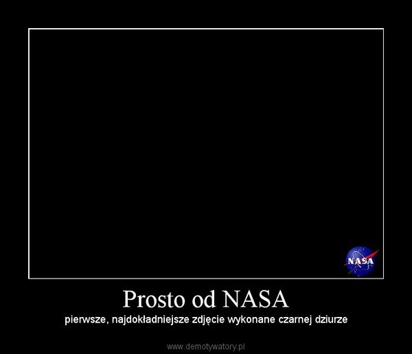 Prosto od NASA – pierwsze, najdokładniejsze zdjęcie wykonane czarnej dziurze 