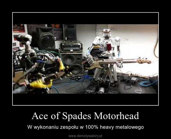 Ace of Spades Motorhead – W wykonaniu zespołu w 100% heavy metalowego 