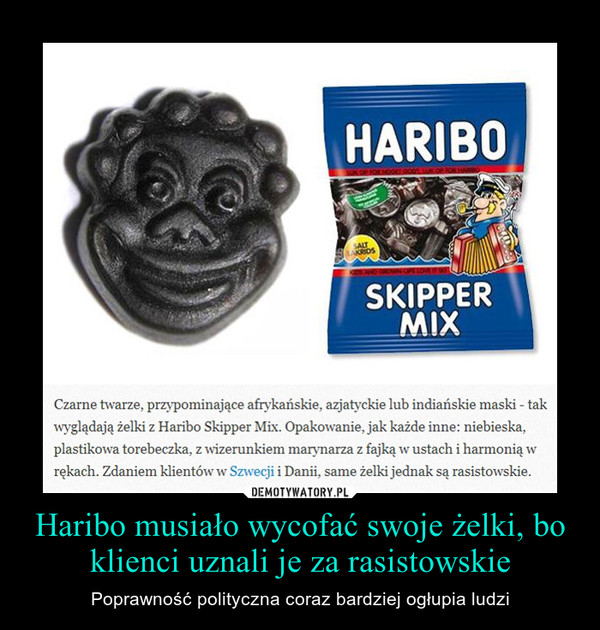 Haribo musiało wycofać swoje żelki, bo klienci uznali je za rasistowskie – Poprawność polityczna coraz bardziej ogłupia ludzi 