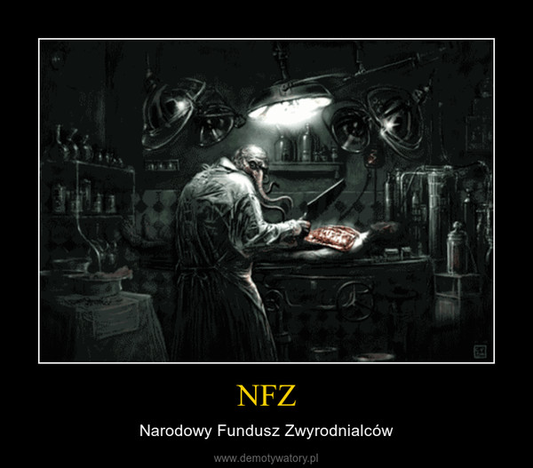 NFZ – Narodowy Fundusz Zwyrodnialców 