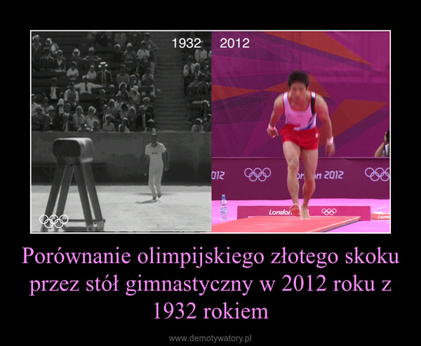 Porównanie olimpijskiego złotego skoku przez stół gimnastyczny w 2012 roku z 1932 rokiem –  