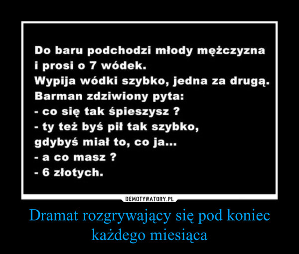 Dramat rozgrywający się pod koniec każdego miesiąca –  