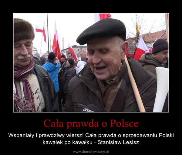 Cała prawda o Polsce – Wspaniały i prawdziwy wiersz! Cała prawda o sprzedawaniu Polski kawałek po kawałku - Stanisław Lesisz 