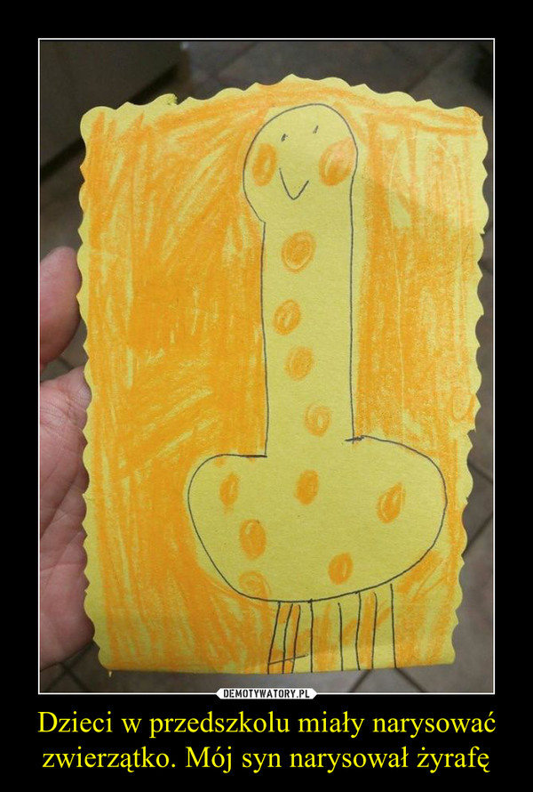 Dzieci w przedszkolu miały narysować zwierzątko. Mój syn narysował żyrafę –  