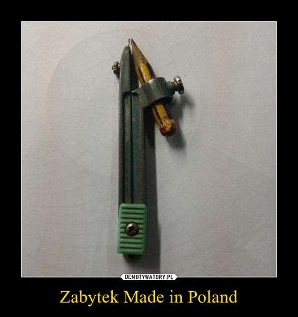 Zabytek Made in Poland –  