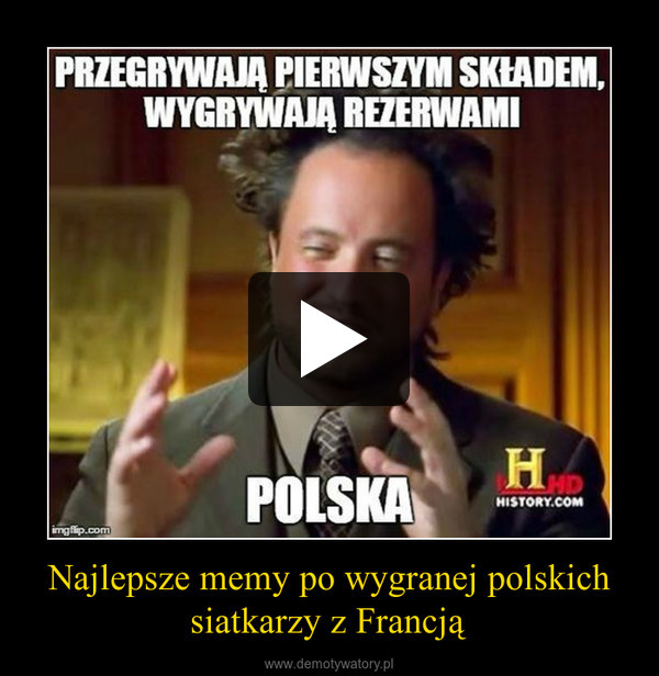 Najlepsze memy po wygranej polskich siatkarzy z Francją –  