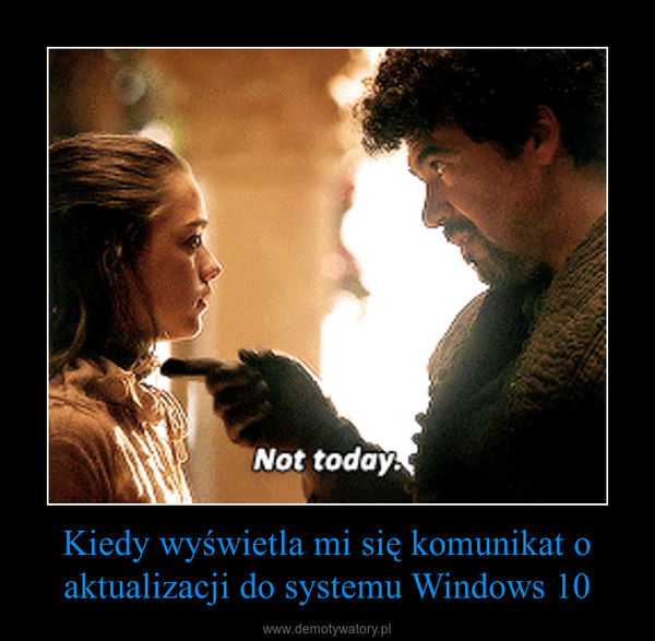 Kiedy wyświetla mi się komunikat o aktualizacji do systemu Windows 10 –  
