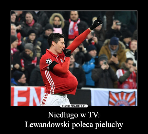 Niedługo w TV:Lewandowski poleca pieluchy –  