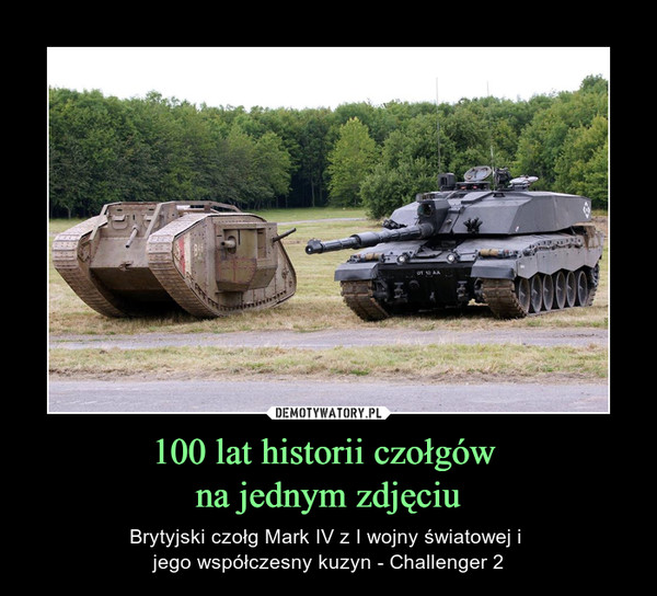 100 lat historii czołgów 
na jednym zdjęciu