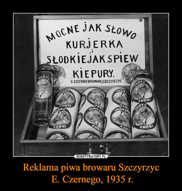 Reklama piwa browaru Szczyrzyc E. Czernego, 1935 r. –  