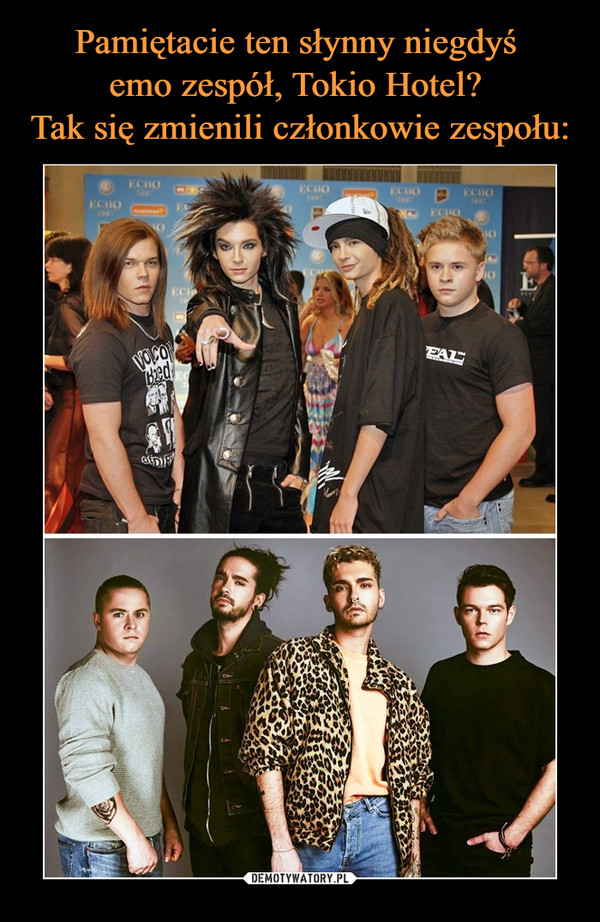 Pamiętacie ten słynny niegdyś 
emo zespół, Tokio Hotel? 
Tak się zmienili członkowie zespołu: