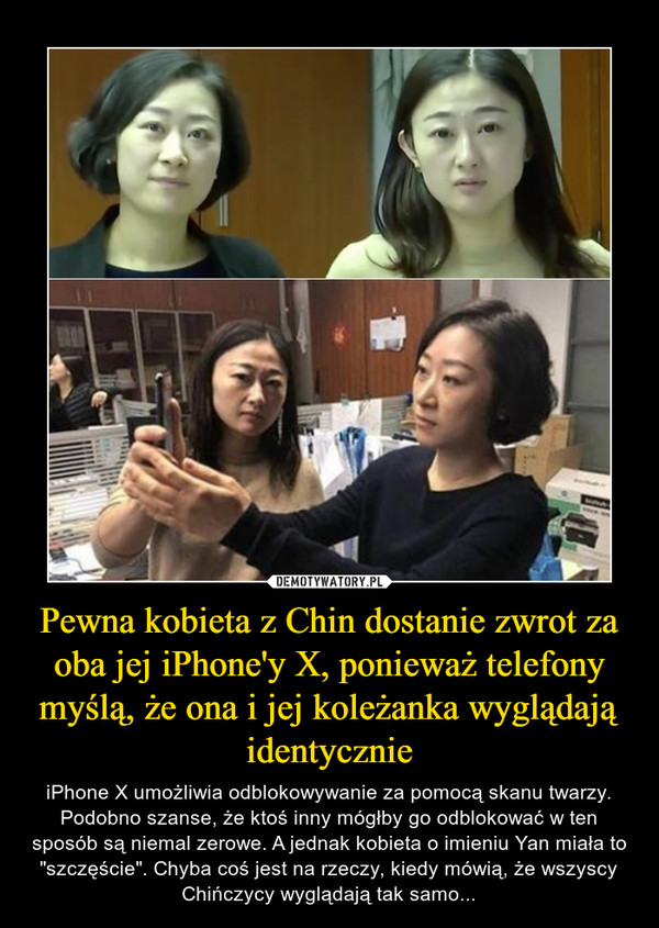 Pewna kobieta z Chin dostanie zwrot za oba jej iPhone'y X, ponieważ telefony myślą, że ona i jej koleżanka wyglądają identycznie
