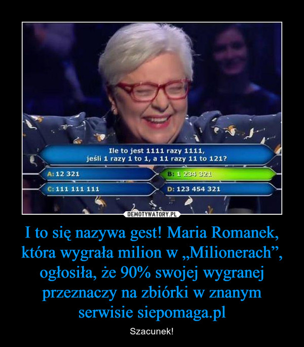 I to się nazywa gest! Maria Romanek, która wygrała milion w „Milionerach”, ogłosiła, że 90% swojej wygranej przeznaczy na zbiórki w znanym serwisie siepomaga.pl – Szacunek! 