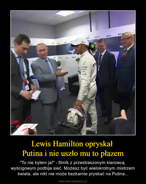 Lewis Hamilton opryskał Putina i nie uszło mu to płazem – "To nie byłem ja!" - filmik z przestraszonym kierowcą wyścigowym podbija sieć. Możesz być wielokrotnym mistrzem świata, ale nikt nie może bezkarnie pryskać na Putina... 