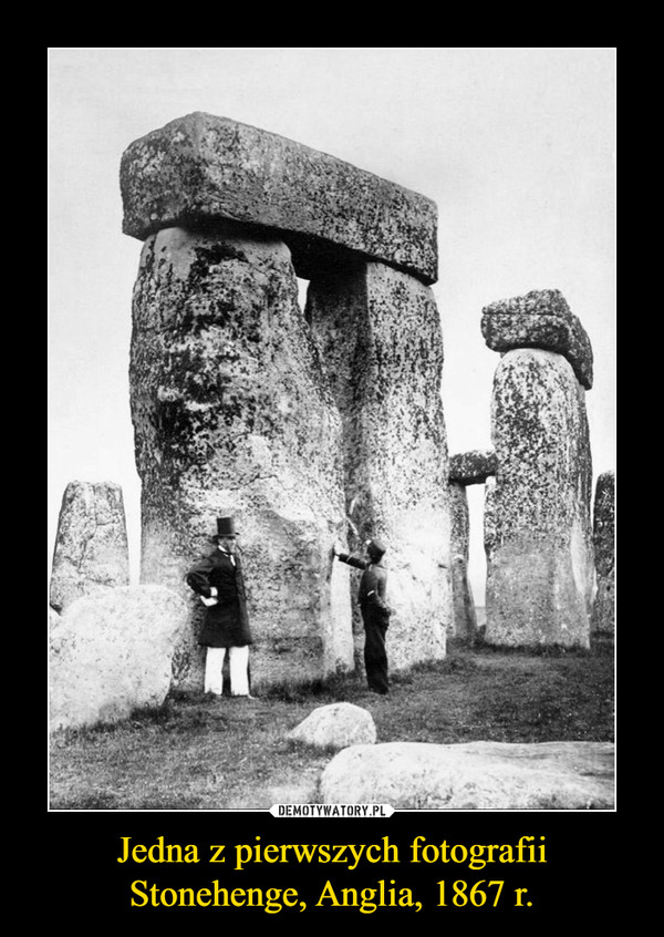 Jedna z pierwszych fotografii Stonehenge, Anglia, 1867 r.