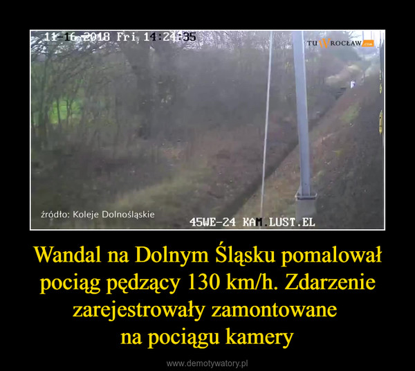 Wandal na Dolnym Śląsku pomalował pociąg pędzący 130 km/h. Zdarzenie zarejestrowały zamontowane na pociągu kamery –  