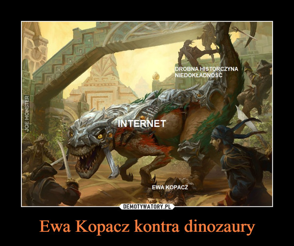 Ewa Kopacz kontra dinozaury
