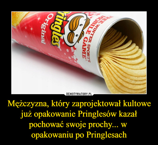 Mężczyzna, który zaprojektował kultowe już opakowanie Pringlesów kazał pochować swoje prochy... w opakowaniu po Pringlesach –  