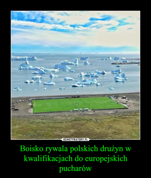 Boisko rywala polskich drużyn w kwalifikacjach do europejskich pucharów