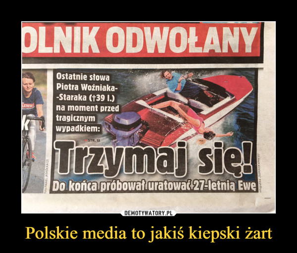 Polskie media to jakiś kiepski żart –  
