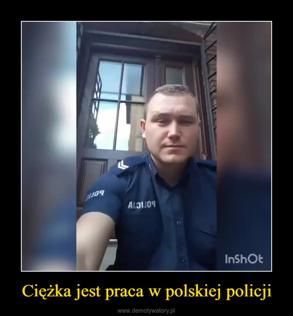 Ciężka jest praca w polskiej policji –  