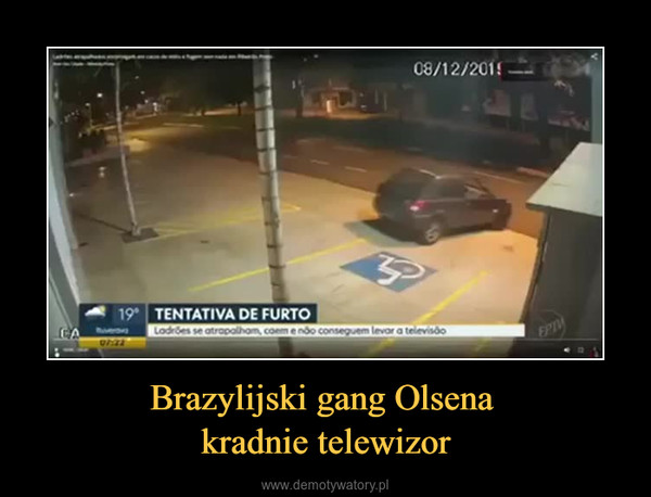Brazylijski gang Olsena kradnie telewizor –  