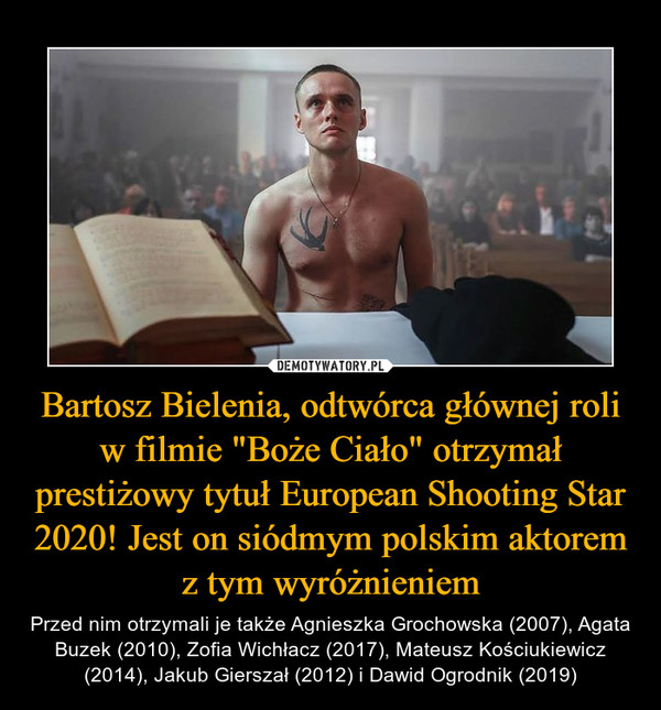Bartosz Bielenia, odtwórca głównej roli w filmie "Boże Ciało" otrzymał prestiżowy tytuł European Shooting Star 2020! Jest on siódmym polskim aktorem z tym wyróżnieniem