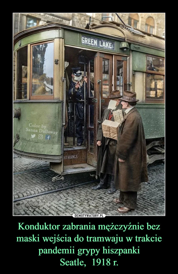 Konduktor zabrania mężczyźnie bez maski wejścia do tramwaju w trakcie pandemii grypy hiszpankiSeatle,  1918 r. –  