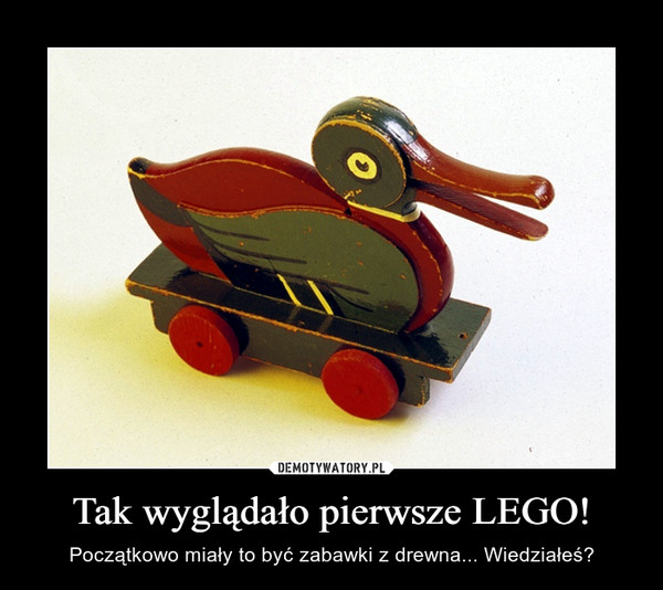Tak wyglądało pierwsze LEGO!