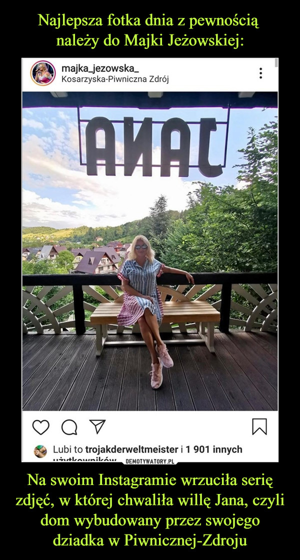 Na swoim Instagramie wrzuciła serię zdjęć, w której chwaliła willę Jana, czyli dom wybudowany przez swojego dziadka w Piwnicznej-Zdroju –  