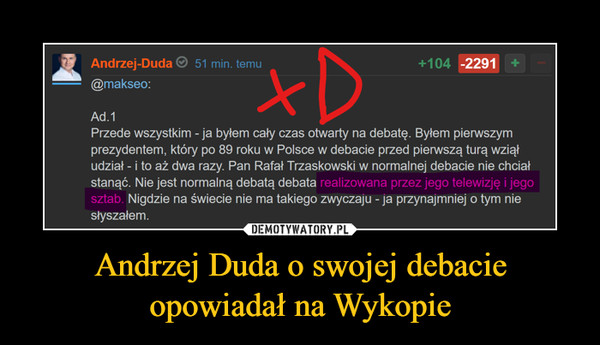 Andrzej Duda o swojej debacie opowiadał na Wykopie