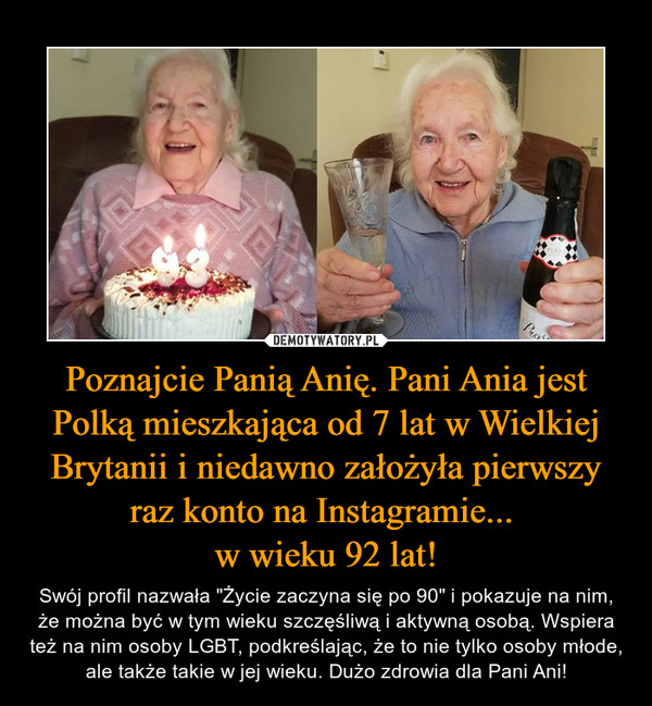 Poznajcie Panią Anię. Pani Ania jest Polką mieszkająca od 7 lat w Wielkiej Brytanii i niedawno założyła pierwszy raz konto na Instagramie... 
w wieku 92 lat!
