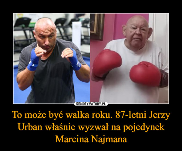To może być walka roku. 87-letni Jerzy Urban właśnie wyzwał na pojedynek Marcina Najmana