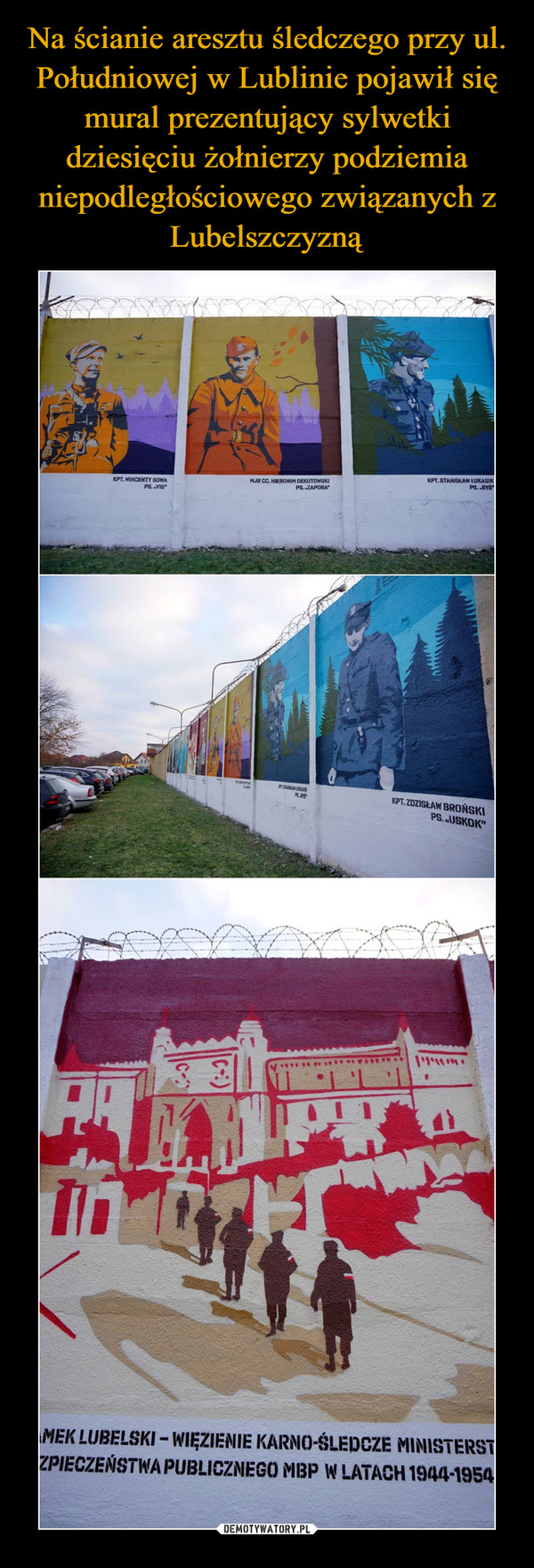 Na ścianie aresztu śledczego przy ul. Południowej w Lublinie pojawił się mural prezentujący sylwetki dziesięciu żołnierzy podziemia niepodległościowego związanych z Lubelszczyzną