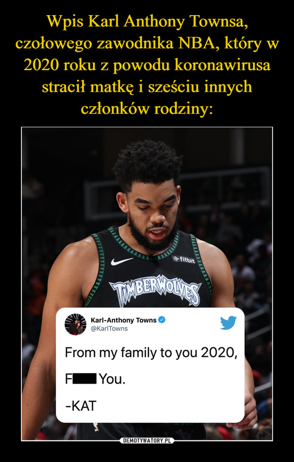Wpis Karl Anthony Townsa, czołowego zawodnika NBA, który w 2020 roku z powodu koronawirusa stracił matkę i sześciu innych członków rodziny: