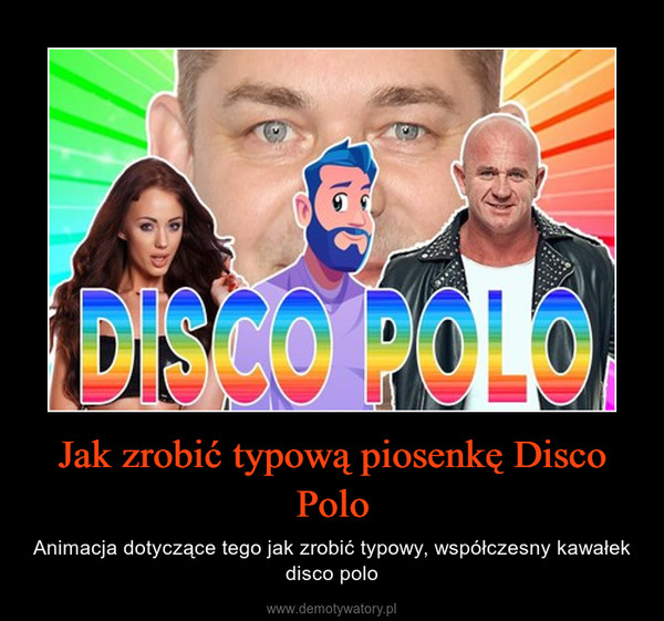 Jak zrobić typową piosenkę Disco Polo – Animacja dotyczące tego jak zrobić typowy, współczesny kawałek disco polo 