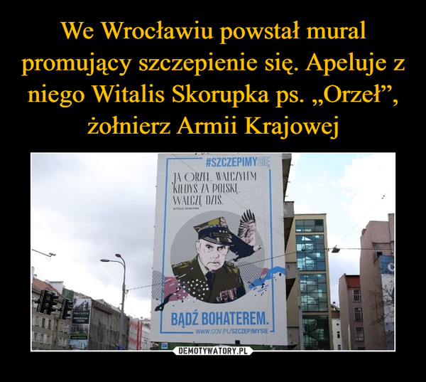 We Wrocławiu powstał mural promujący szczepienie się. Apeluje z niego Witalis Skorupka ps. „Orzeł”, żołnierz Armii Krajowej