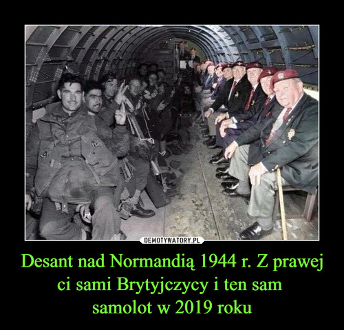 Desant nad Normandią 1944 r. Z prawej ci sami Brytyjczycy i ten sam 
samolot w 2019 roku