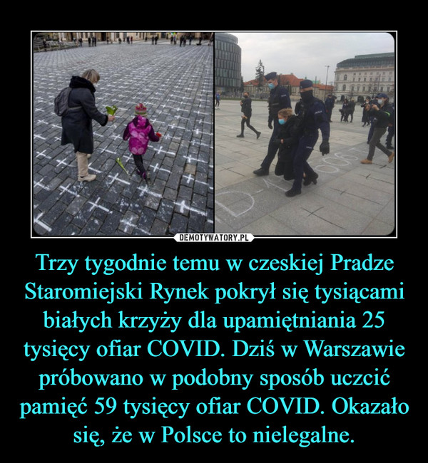 Trzy tygodnie temu w czeskiej Pradze Staromiejski Rynek pokrył się tysiącami białych krzyży dla upamiętniania 25 tysięcy ofiar COVID. Dziś w Warszawie próbowano w podobny sposób uczcić pamięć 59 tysięcy ofiar COVID. Okazało się, że w Polsce to nielegalne.