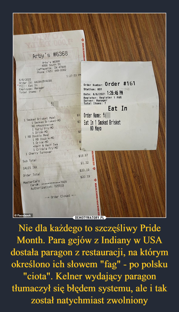 Nie dla każdego to szczęśliwy Pride Month. Para gejów z Indiany w USA dostała paragon z restauracji, na którym określono ich słowem "fag" - po polsku "ciota". Kelner wydający paragon tłumaczył się błędem systemu, ale i tak został natychmiast zwolniony –  