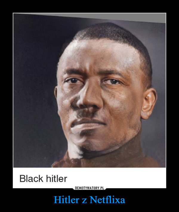 Hitler z Netflixa