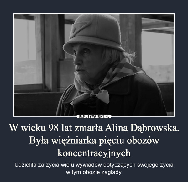 W wieku 98 lat zmarła Alina Dąbrowska. Była więźniarka pięciu obozów koncentracyjnych