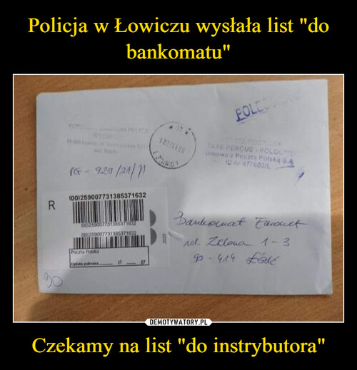 Policja w Łowiczu wysłała list "do bankomatu" Czekamy na list "do instrybutora"