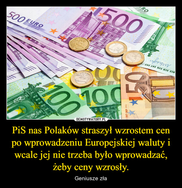 PiS nas Polaków straszył wzrostem cen po wprowadzeniu Europejskiej waluty i wcale jej nie trzeba było wprowadzać, żeby ceny wzrosły. – Geniusze zła 