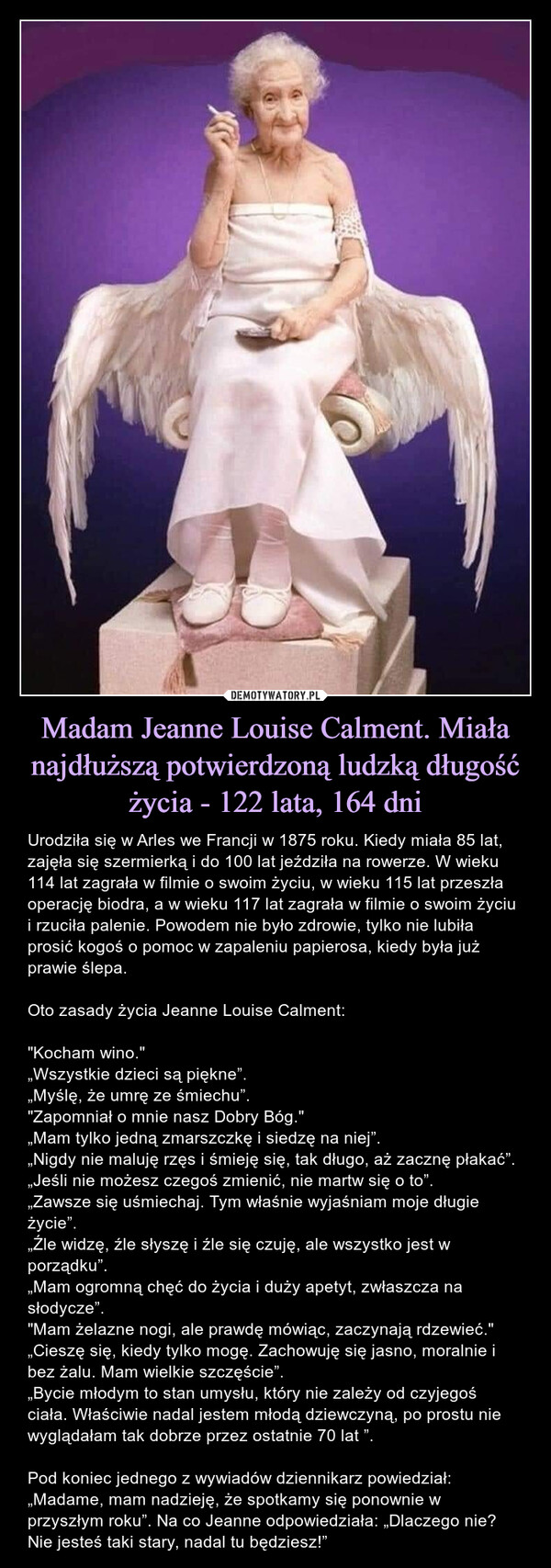 Madam Jeanne Louise Calment. Miała najdłuższą potwierdzoną ludzką długość życia - 122 lata, 164 dni
