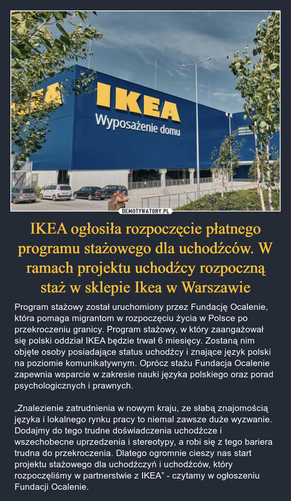 IKEA ogłosiła rozpoczęcie płatnego programu stażowego dla uchodźców. W ramach projektu uchodźcy rozpoczną staż w sklepie Ikea w Warszawie