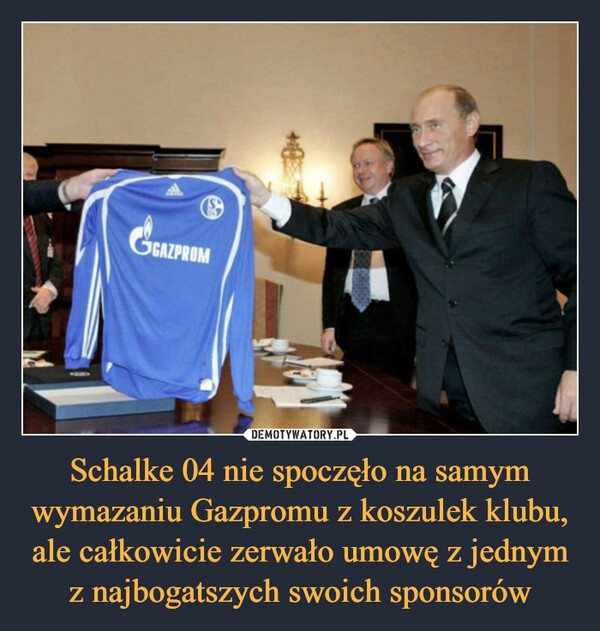 Schalke 04 nie spoczęło na samym wymazaniu Gazpromu z koszulek klubu, ale całkowicie zerwało umowę z jednym z najbogatszych swoich sponsorów