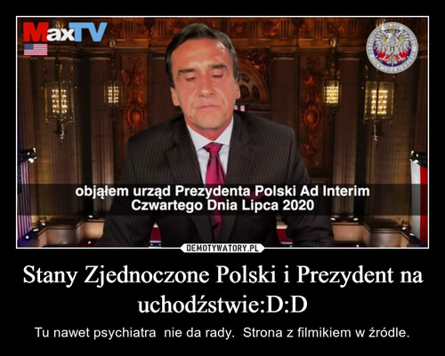 Stany Zjednoczone Polski i Prezydent na uchodźstwie:D:D