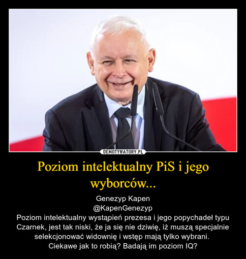 Poziom intelektualny PiS i jego wyborców...